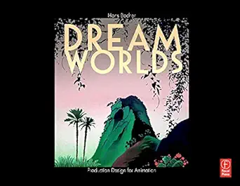Buy Dream Worlds: Production Design for Animation: Production Design for Animation (English, Kindle Edition, Hans P Bacher) Online at Best Price - BookBajar