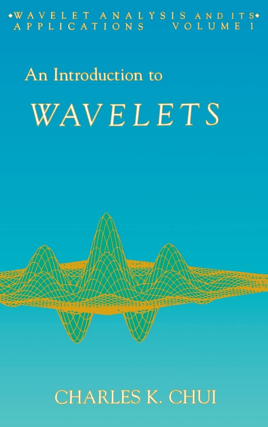 Buy AN INTRODUCTION TO WAVELETS (HB 1992): Volume 1 (Wavelet Analysis and Its Applications) (English, Kindle Edition, CHUI C.K.) Online at Best Price - BookBajar