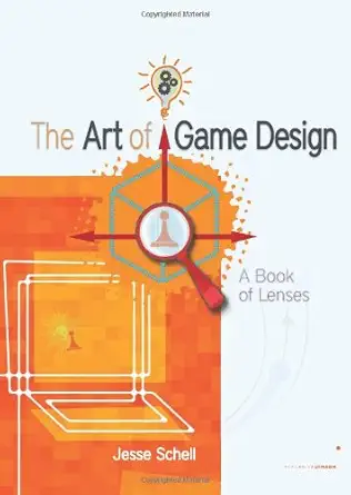 Buy The Art of Game Design: A book of lenses (English, Paperback, Jesse Schell) Online at Best Price - BookBajar