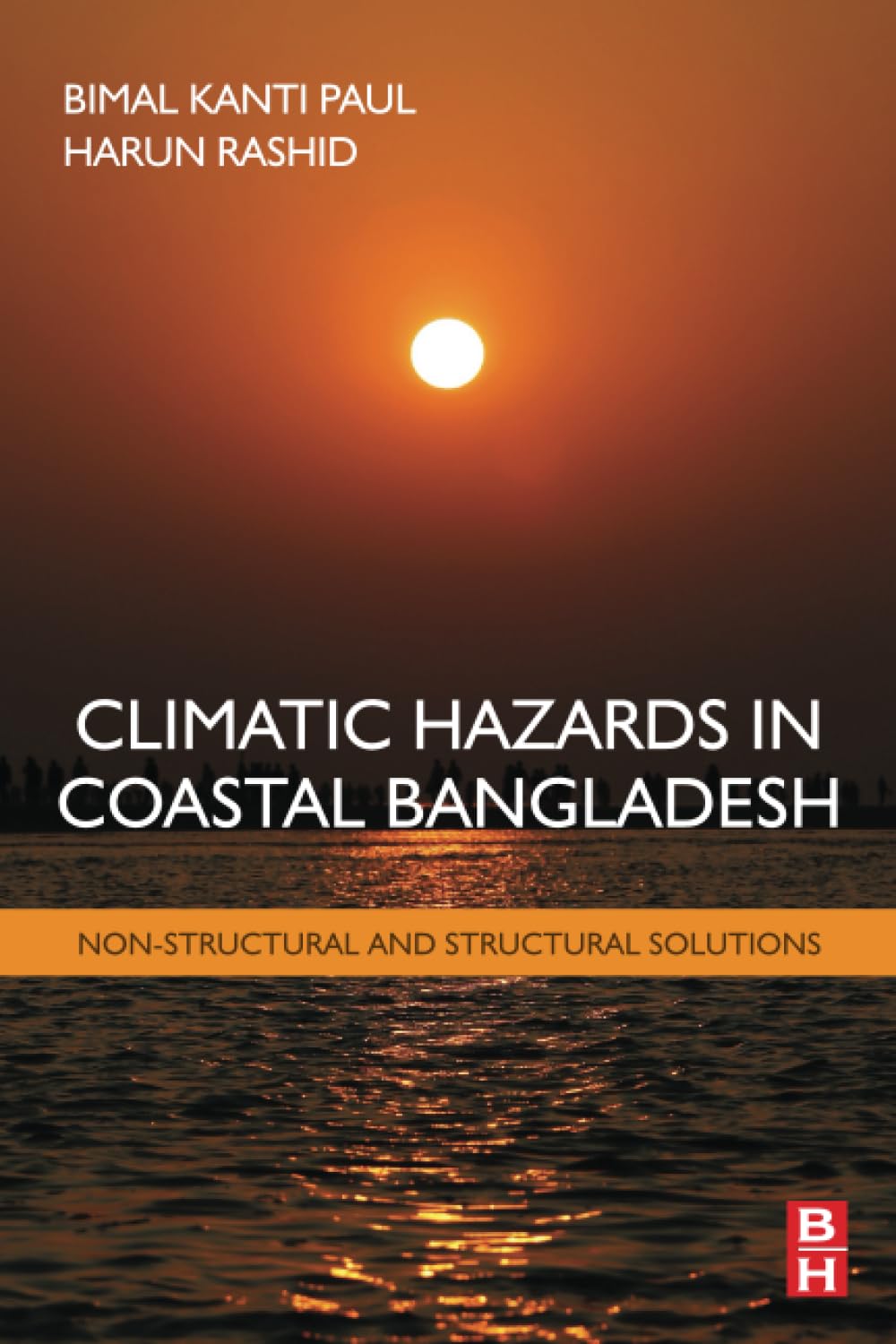 Buy Climatic Hazards in Coastal Bangladesh: Non-structural and Structural Solutions (English, Kindle Edition, Bimal Paul, Harun Rashid) Online at Best Price - BookBajar