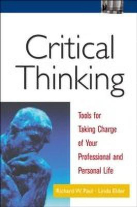 Buy Critical Thinking - Tools for Taking Charge of Your Professional and Personal Life (English, Paperback, Unknown) Online at Best Price - BookBajar