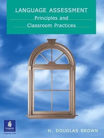 Buy Language Assessment - Principles and Classroom Practice (English, Paperback, H. Douglas Brown) Online at Best Price - BookBajar