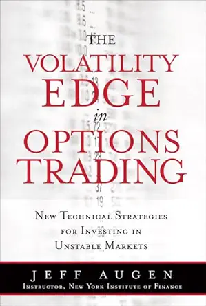 Buy The Volatility Edge in Options Trading: New Technical Strategies for Investing in Unstable Markets (English, Kindle Edition, Jeff Augen) Online at Best Price - BookBajar