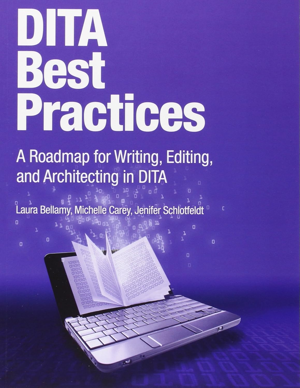 Buy DITA Best Practices: A Roadmap for Writing, Editing, and Architecting in DITA (English, Kindle Edition, Laura Bellamy, Michelle Carey, Jenifer Schlotfeldt) Online at Best Price - BookBajar