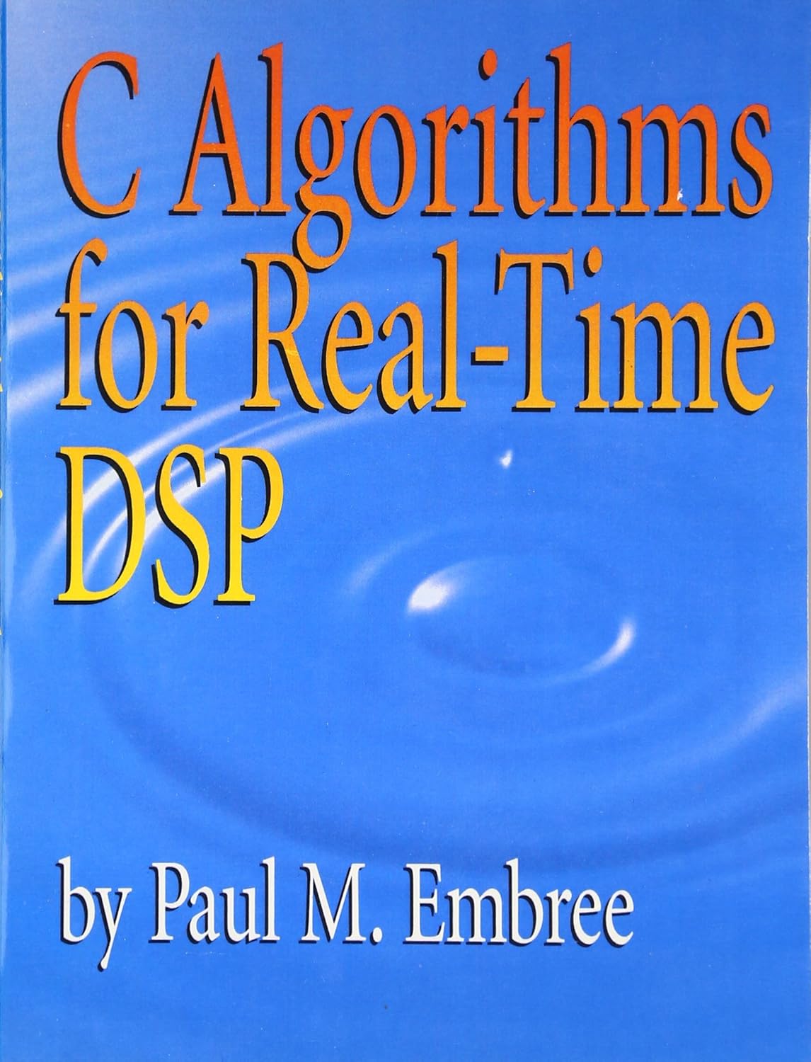 Buy C Algorithms for Real-Time DSP (English, Paperback, Paul Embree) Online at Best Price - BookBajar