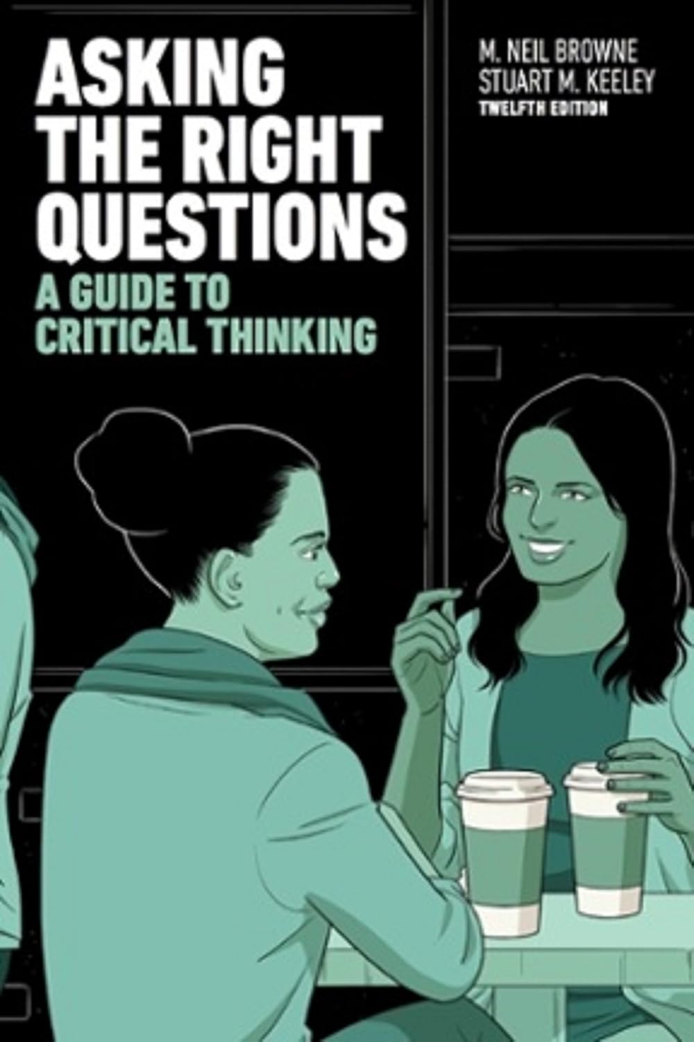 Buy Asking the Right Questions: A Guide to Critical Thinking (English, Paperback, M. Browne, Stuart Keeley) Online at Best Price - BookBajar