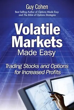Buy Volatile Markets Made Easy: Trading Stocks and Options for Increased Profits (English, Paperback, Guy Cohen) Online at Best Price - BookBajar