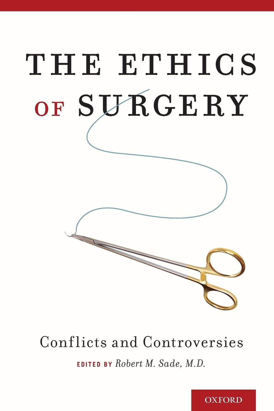 Buy The Ethics of Surgery: Conflicts and Controversies (English, Kindle Edition, Robert M. Sade) Online at Best Price - BookBajar