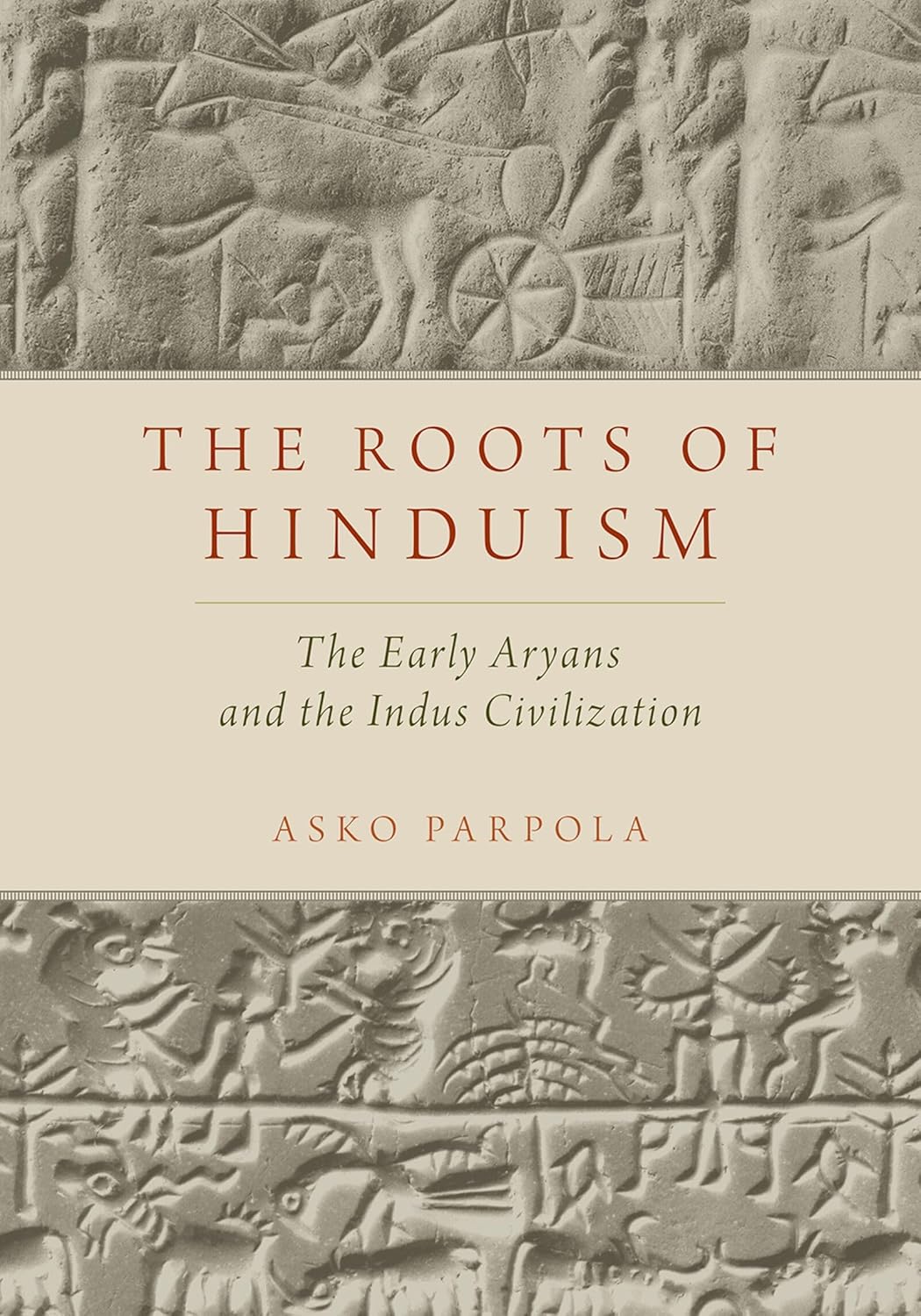 Buy The Roots of Hinduism: The Early Aryans and The Indus Civilization (English, Kindle Edition, Asko Parpola) Online at Best Price - BookBajar