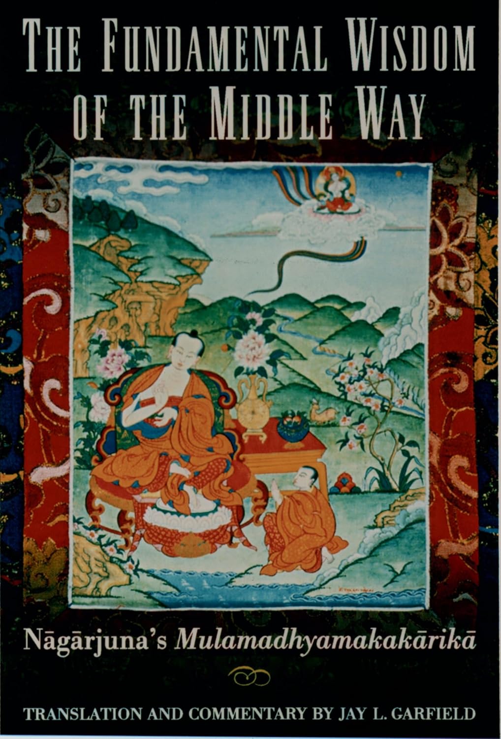 Buy The Fundamental Wisdom of the Middle Way: Nagarjuna's Mulamadhyamakakarika (English, Kindle Edition, Nagarjuna, Jay L. Garfield) Online at Best Price - BookBajar