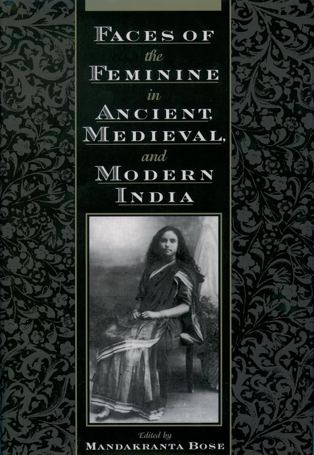 Buy Faces of the Feminine in Ancient, Medieval, and Modern India (English, Hardcover, Mandakranta Bose) Online at Best Price - BookBajar