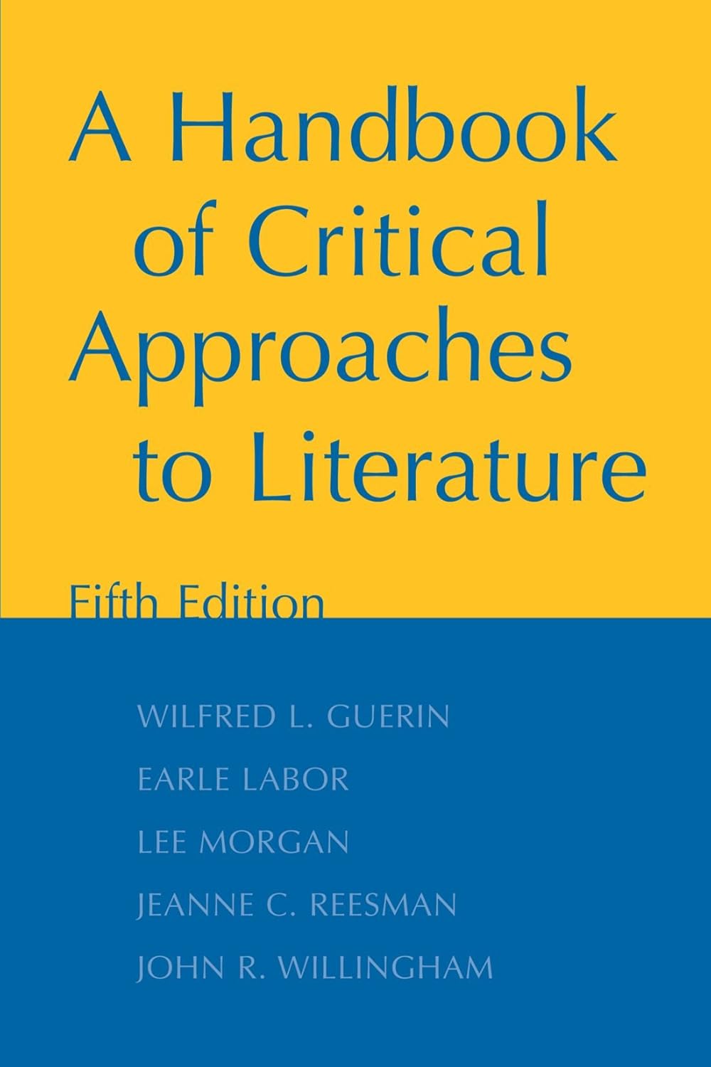 Buy A Handbook of Critical Approaches to Literature (English, Paperback, Wilfred L. Guerin, Earle Labor, Lee Morgan, Jeanne C. Reesman, John R. Willingham) Online at Best Price - BookBajar