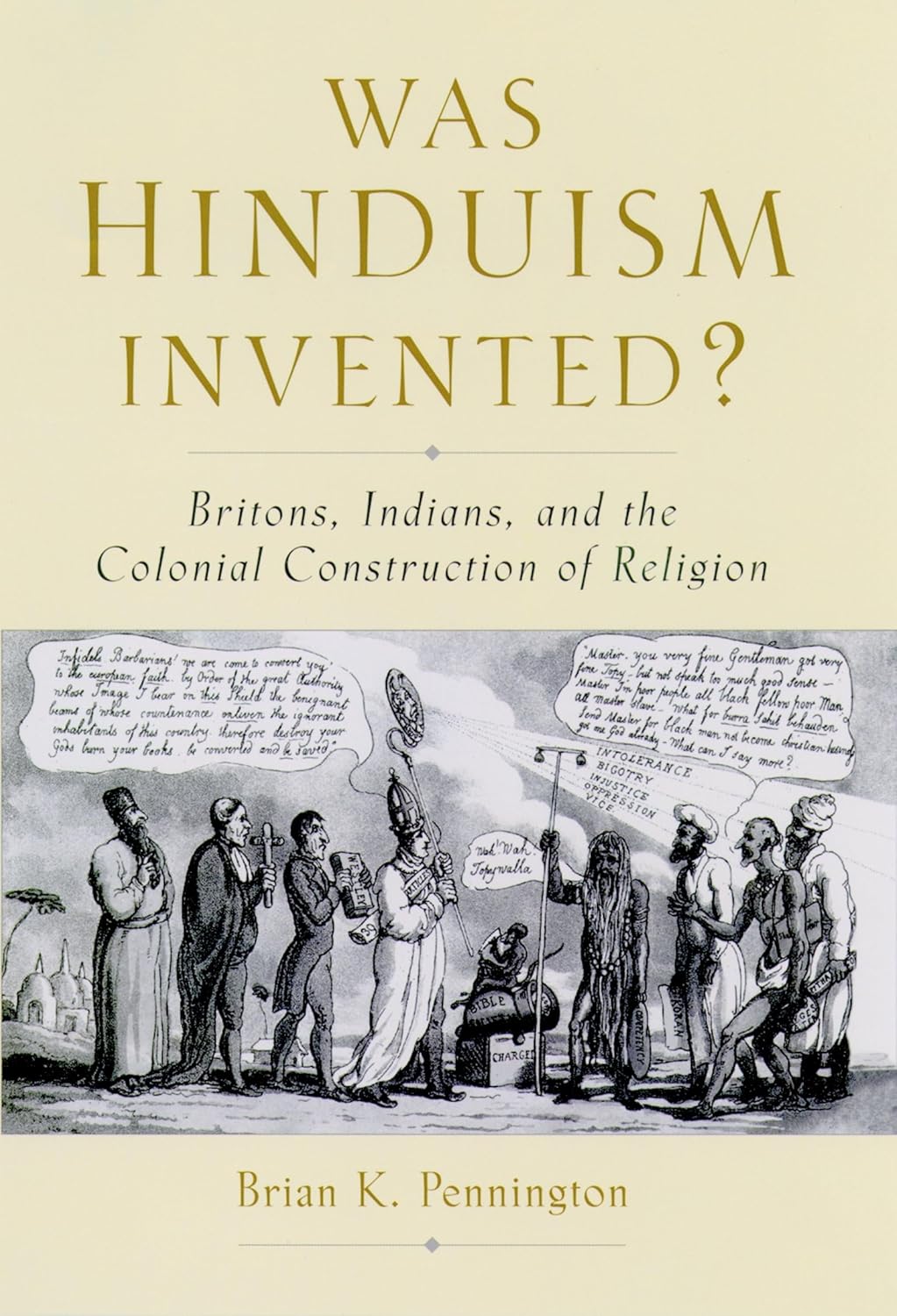 Buy Was Hinduism Invented?: Britons, Indians, and the Colonial Construction of Religion (English, Kindle Edition, Brian K. Pennington) Online at Best Price - BookBajar