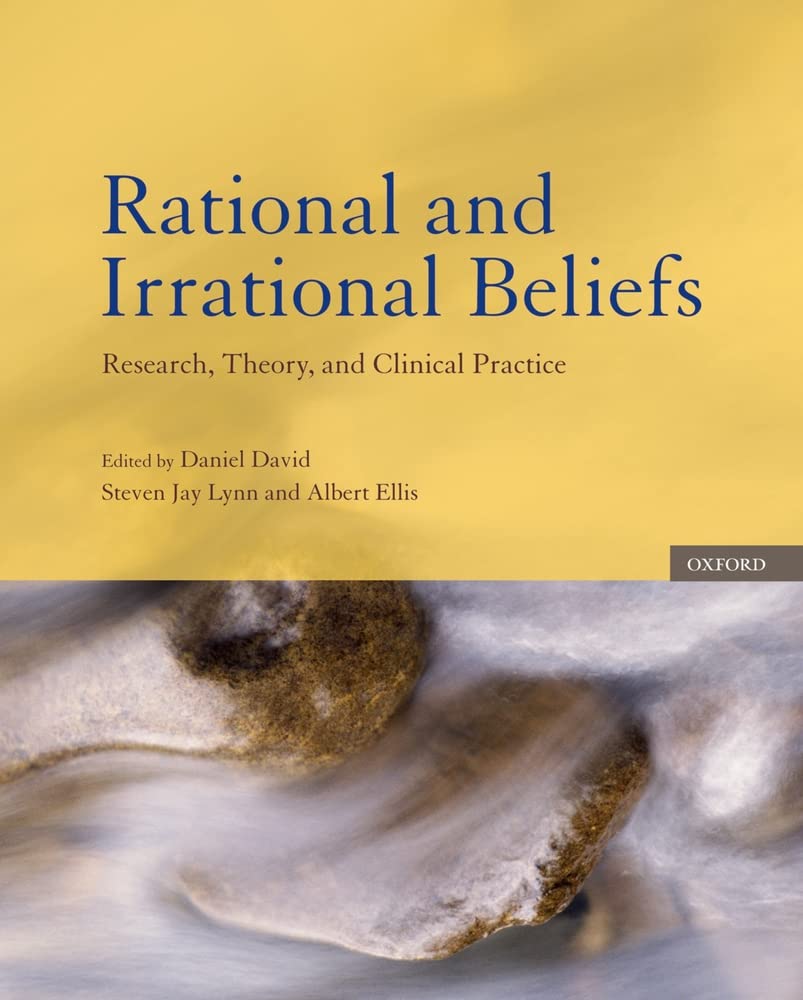 Buy Rational and Irrational Beliefs: Research, Theory, and Clinical Practice (English, Kindle Edition, Daniel David, Steven Lynn, Albert Ellis) Online at Best Price - BookBajar