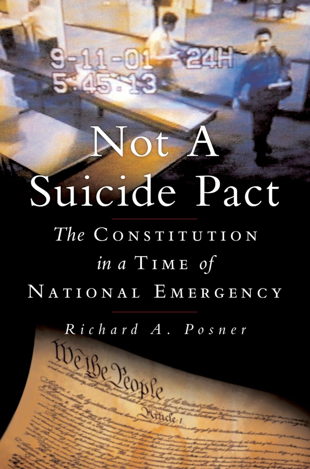 Buy Not a Suicide Pact: The Constitution in a Time of National Emergency (Inalienable Rights) (English, Hardcover, Richard A. Posner) Online at Best Price - BookBajar