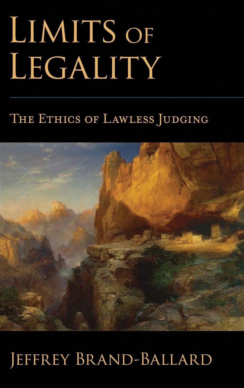 Buy Limits of Legality: The Ethics of Lawless Judging (English, Hardcover, BRAND-BALLARD) Online at Best Price - BookBajar