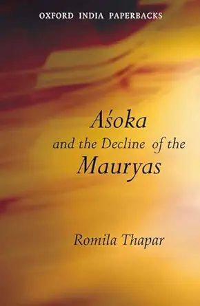 Buy Asoka and the Decline of the Mauryas (English, Hardcover, Thapar Romila) Online at Best Price - BookBajar