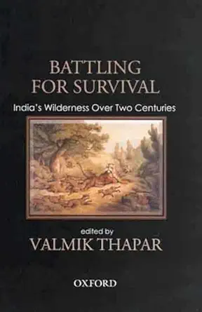 Buy Battling for survival: India's Wilderness Over Two Centuries (#17,591 in Language Learning & Teaching, Hardcover, Valmik Thapar) Online at Best Price - BookBajar