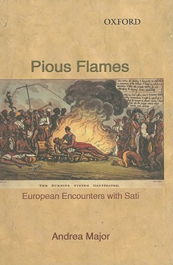 Buy Pious Flames - European Encounters with Sati 1500-1830 (English, Paperback, Unknown) Online at Best Price - BookBajar