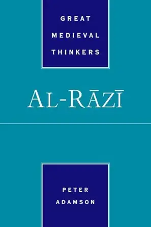 Buy Al-Rāzī (Great Medieval Thinkers) (English, Paperback, Peter Adamson) Online at Best Price - BookBajar