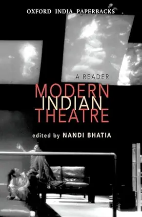 Buy Modern Indian Theatre: A Reader (Oxford India Paperbacks) (English, Hardcover, Nandi Bhatia) Online at Best Price - BookBajar