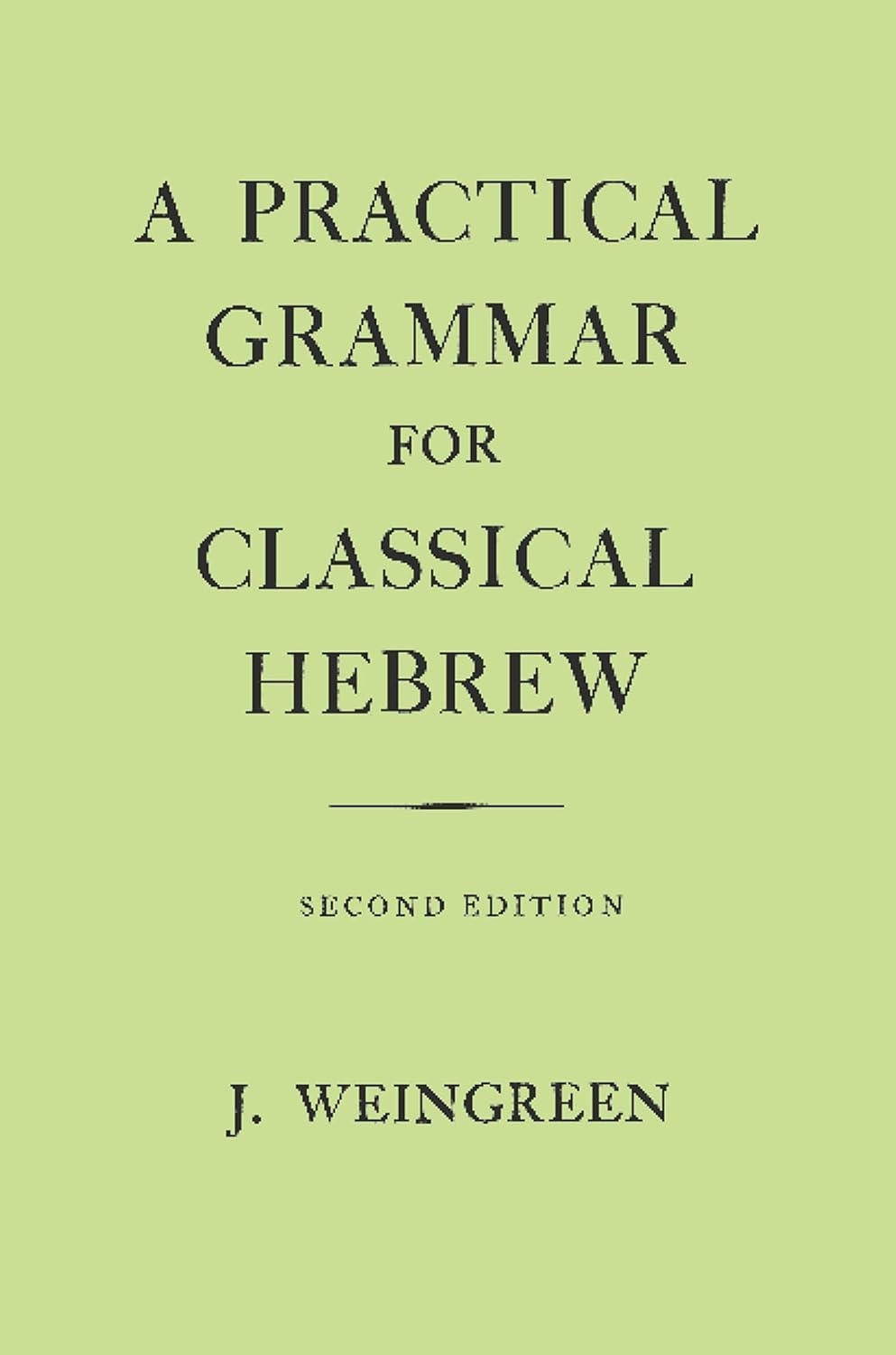 Buy Practical Grammar for Classical Hebrew (English, Hebrew, Hardcover, Jacob Weingreen) Online at Best Price - BookBajar