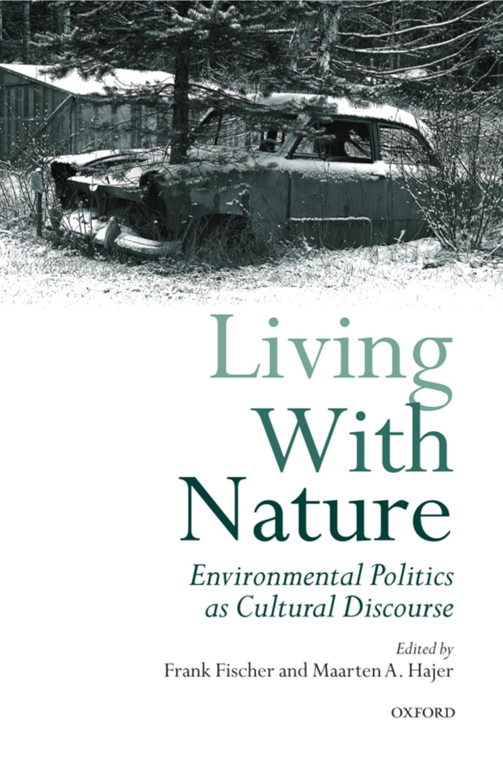 Buy Living With Nature: Environmental Politics As Cultural Discourse (English, Kindle Edition, Frank Fischer, Maarten A. Hajer) Online at Best Price - BookBajar