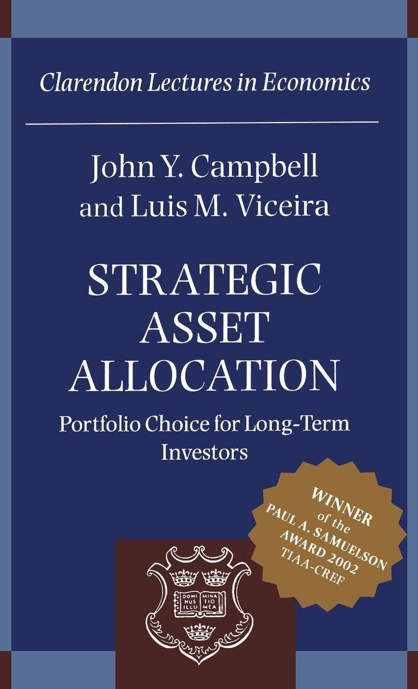 Buy Strategic Asset Allocation: Portfolio Choice for Long-Term Investors (Clarendon Lectures in Economics) (English, Kindle Edition, Professor John Y. Campbell, Professor Luis M. Viceira) Online at Best Price - BookBajar