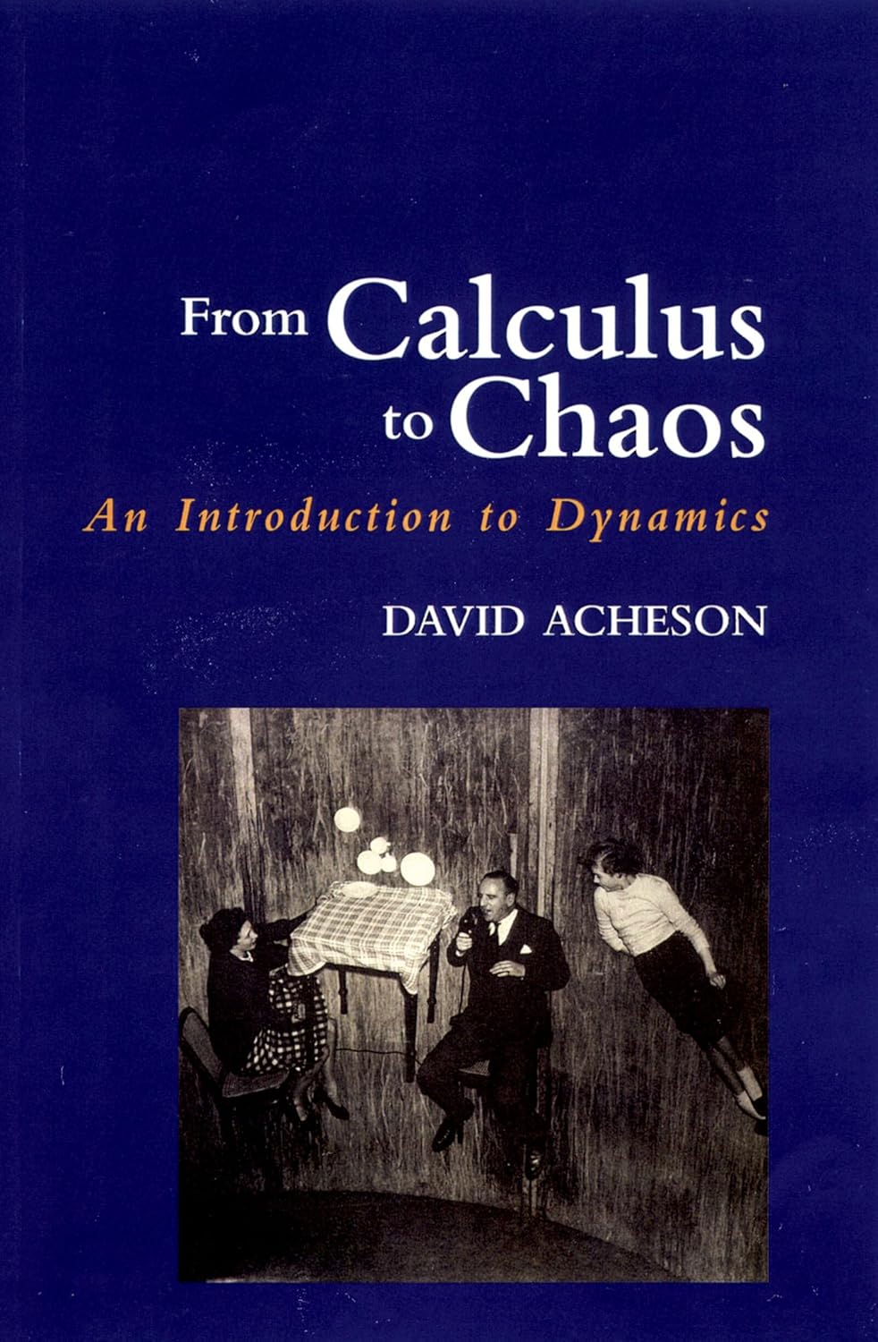 Buy From Calculus to Chaos: An Introduction to Dynamics (English, Paperback, D. J. Acheson) Online at Best Price - BookBajar