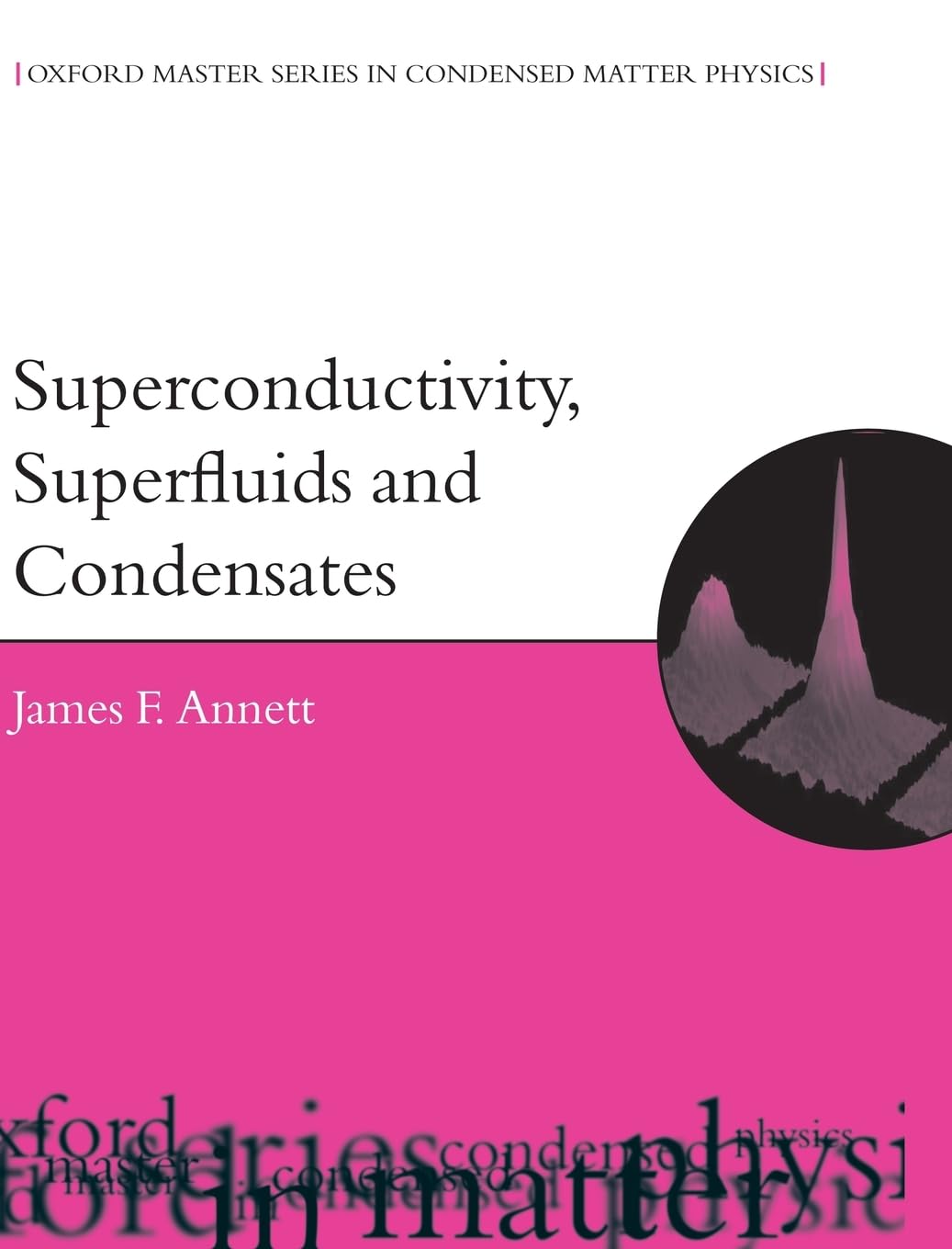 Buy Superconductivity, Superfluids and Condensates: 5 (Oxford Master Series in Physics) (English, Hardcover, James F. Annett) Online at Best Price - BookBajar