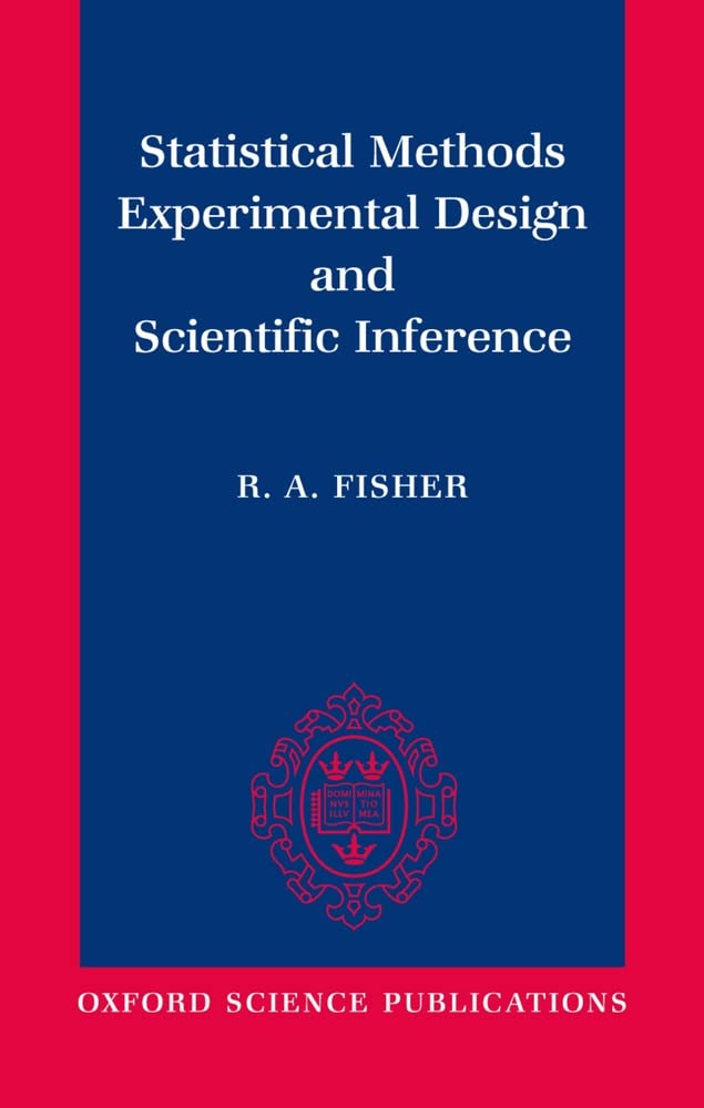 Buy Statistical Methods, Experimental Design, and Scientific Inference (English, Paperback, R. A. Fisher, J. H. Bennett, F. Yates) Online at Best Price - BookBajar
