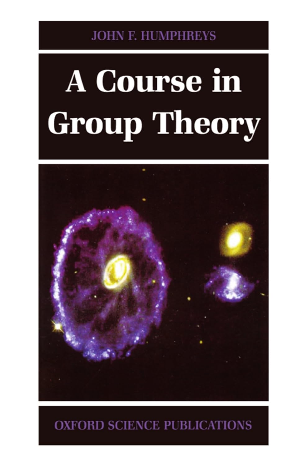 Buy A Course in Group Theory (Oxford Science Publications) (English, Paperback, John Humphreys, J. F. Humphreys) Online at Best Price - BookBajar