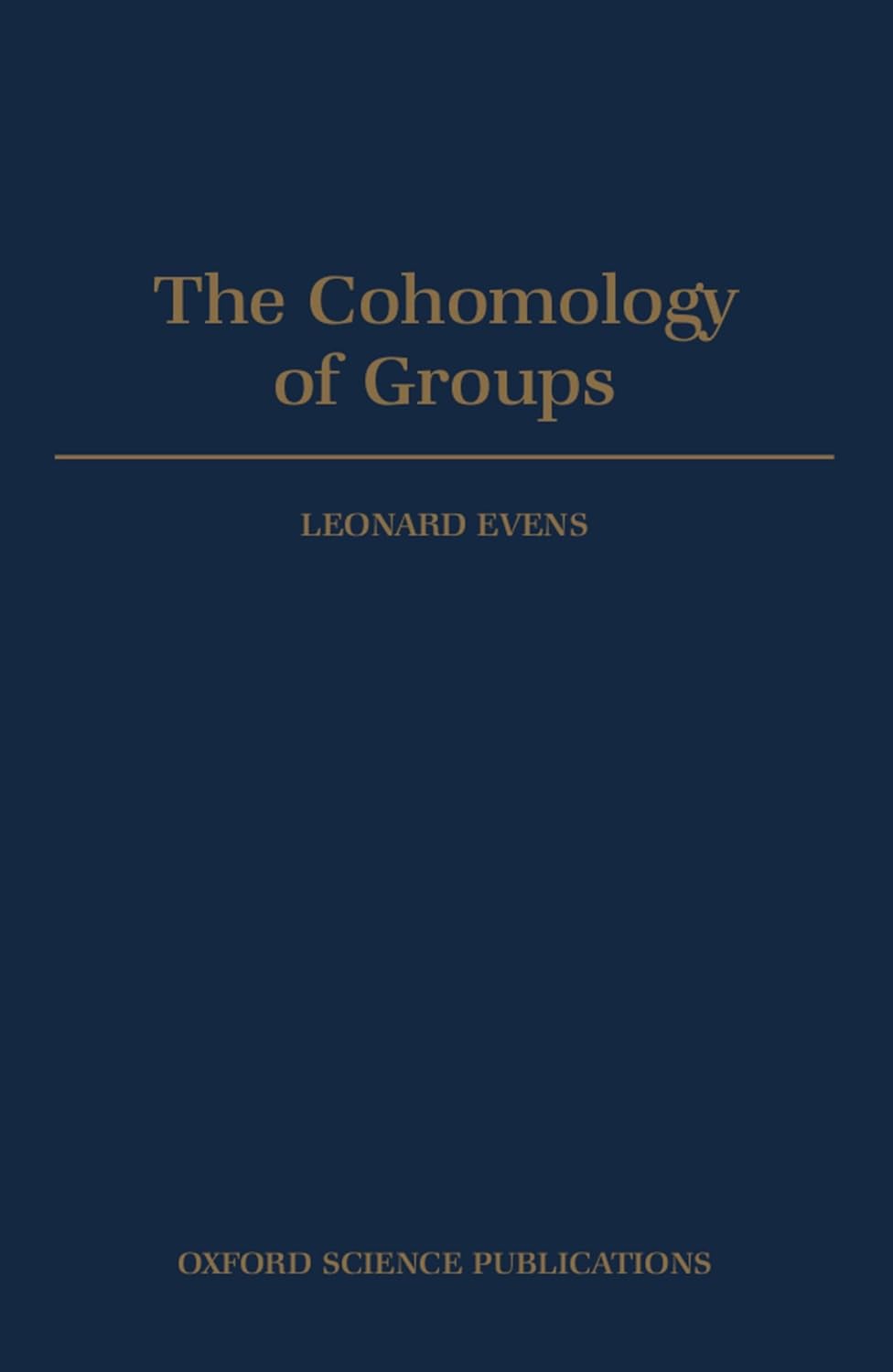 Buy The Cohomology of Groups (Oxford Mathematical Monographs) (English, Hardcover, Leonard Evens) Online at Best Price - BookBajar