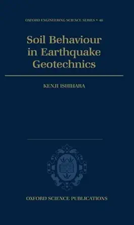 Buy Soil Behaviour in Earthquake Geotechnics (Oxford Engineering Science Series) (English, Hardcover, Kenji Ishihara) Online at Best Price - BookBajar