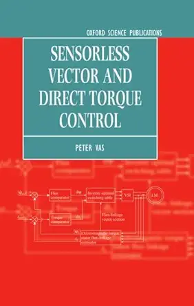 Buy Sensorless Vector and Direct Torque Control: 42 (Monographs in Electrical and Electronic Engineering) (English, Hardcover, Peter Vas) Online at Best Price - BookBajar