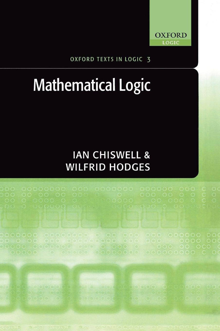 Buy Mathematical Logic: 3 (Oxford Texts in Logic) (English, Kindle Edition, Ian Chiswell, Wilfrid Hodges) Online at Best Price - BookBajar