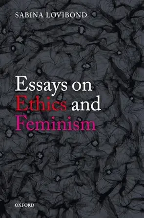 Buy Essays on Ethics and Feminism (English, Paperback, Sabina Lovibond) Online at Best Price - BookBajar
