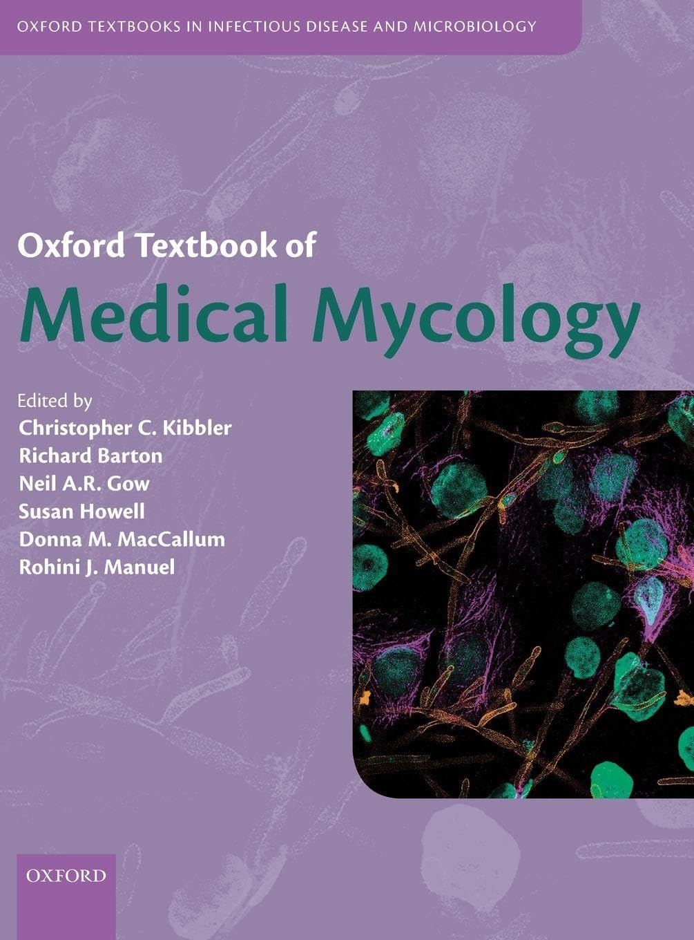 Buy Oxford Textbook of Medical Mycology: A Guide for Scientists and Clinicians (Oxford Textbooks in Infectious Disease and Microbiology) (English, Kindle Edition, Christopher C. Kibbler, Richard Barton, Neil A. R. Gow, Susan Howell, Donna M. Maccallum) Online at Best Price - BookBajar