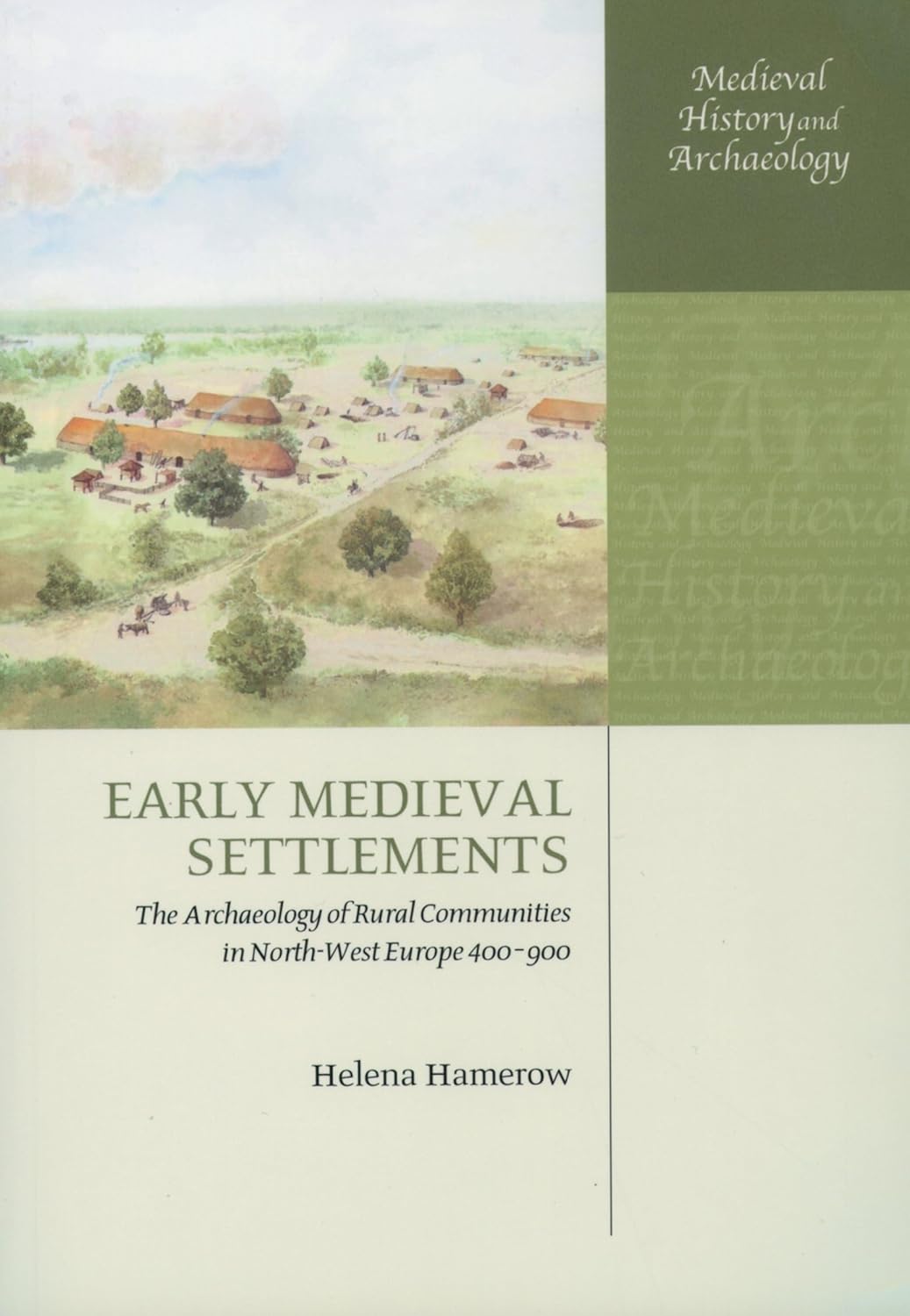 Buy Early Medieval Settlements: The Archaeology of Rural Communities in North-West Europe 400-900 (Medieval History and Archaeology) (English, Hardcover, Helena Hamerow) Online at Best Price - BookBajar