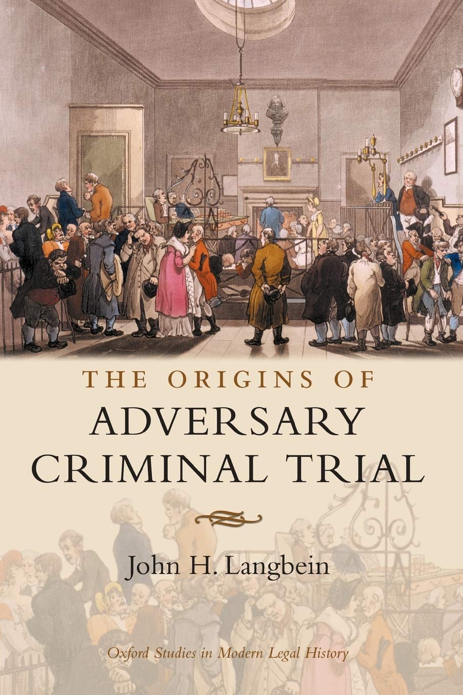 Buy The Origins of Adversary Criminal Trial (Oxford Studies in Modern Legal History) (English, Kindle Edition, John H. Langbein) Online at Best Price - BookBajar