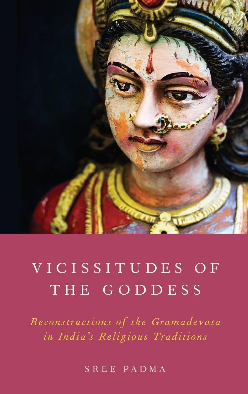 Buy Vicissitudes of the Goddess: Reconstructions of the Gramadevata in India's Religious Traditions (English, Paperback, Sree Padma) Online at Best Price - BookBajar
