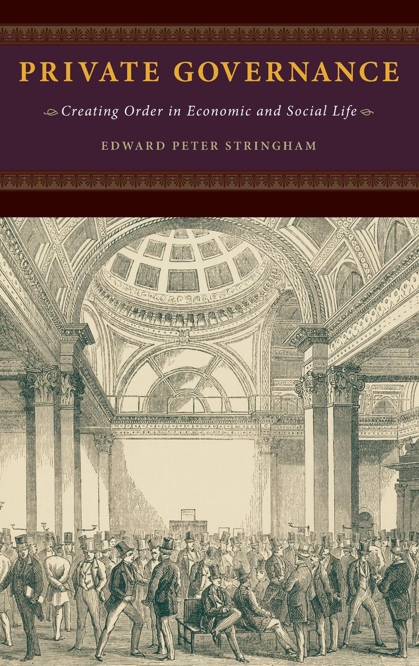 Buy Private Governance: Creating Order in Economic and Social Life (English, Kindle Edition, Edward P. Stringham) Online at Best Price - BookBajar