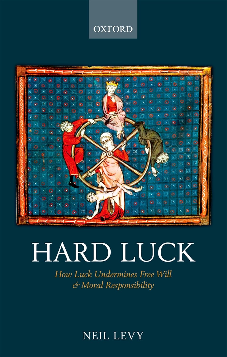 Buy Hard Luck: How Luck Undermines Free Will and Moral Responsibility (English, Kindle Edition, Neil Levy) Online at Best Price - BookBajar