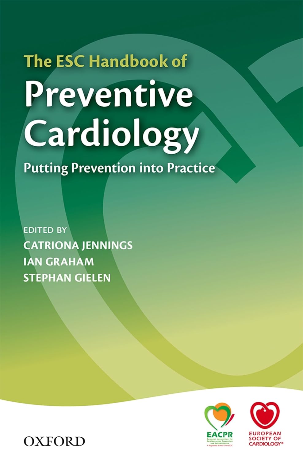 Buy The ESC Handbook of Preventive Cardiology: Putting Prevention into Practice (The European Society of Cardiology Series) (English, Kindle Edition, Catriona Jennings, Ian Graham, Stephan Gielen) Online at Best Price - BookBajar