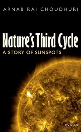 Buy Nature's Third Cycle: A Story of Sunspots (English, Kindle Edition, Arnab Rai Choudhuri) Online at Best Price - BookBajar