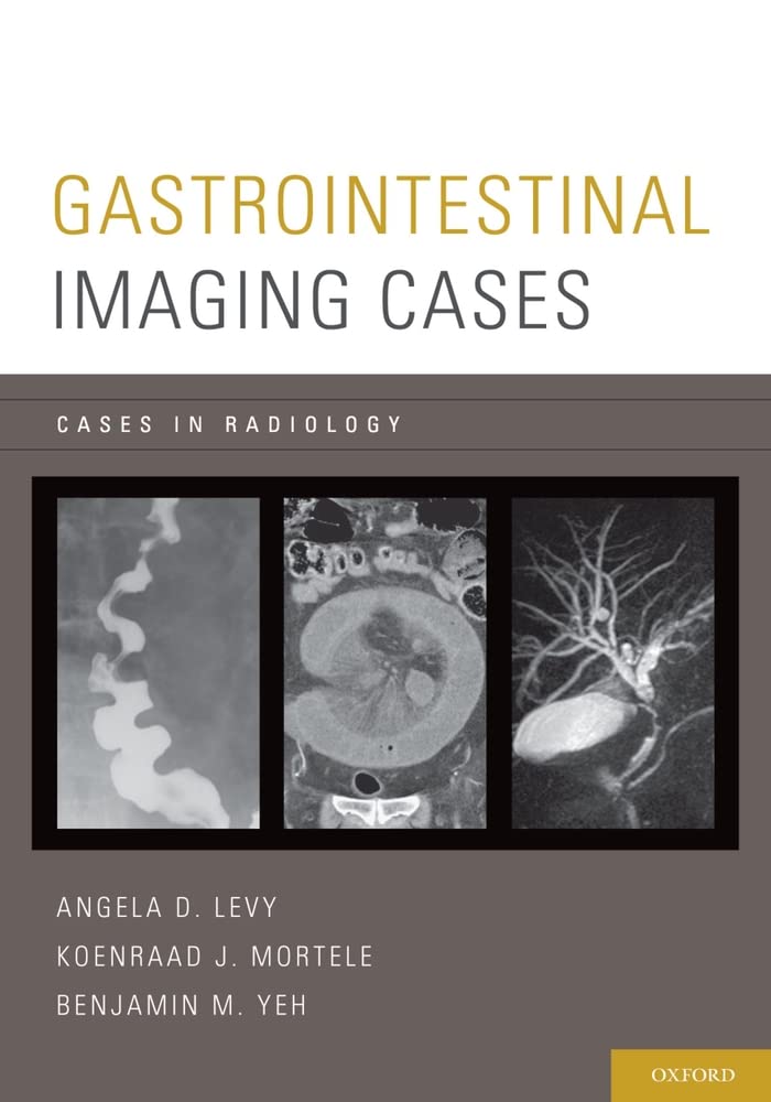 Buy Gastrointestinal Imaging Cases (Cases In Radiology) (English, Kindle Edition, Angela D. Levy, Koenraad Mortele, Benjamin M. Yeh) Online at Best Price - BookBajar