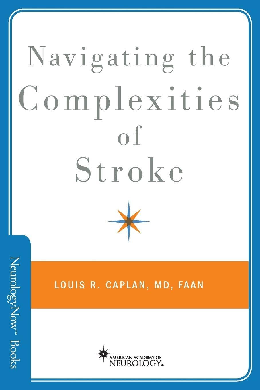 Buy Navigating the Complexities of Stroke (Neurology Now) (English, Kindle Edition, Louis R. Caplan) Online at Best Price - BookBajar
