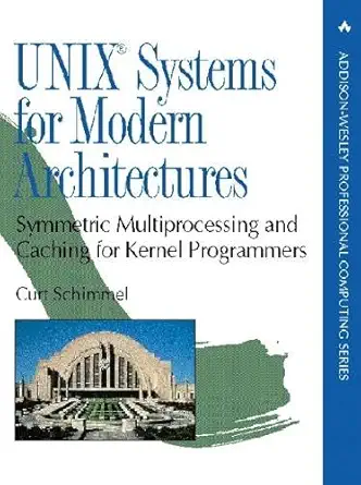 Buy Unix Systems for Modern Architectures: Symmetric Multiprocessing and Caching for Kernel Programmers (English, Paperback, Curt Schimmel) Online at Best Price - BookBajar