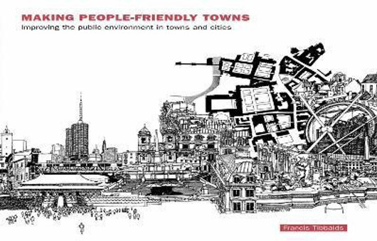 Buy Making People-Friendly Towns (English, Paperback, Unknown) Online at Best Price - BookBajar
