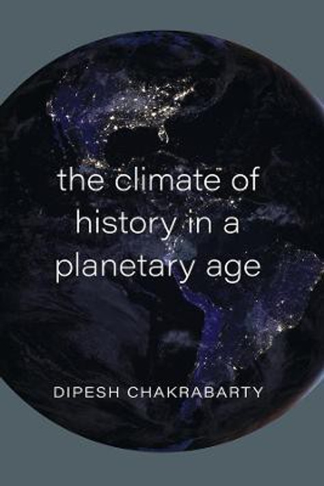Buy The Climate of History in a Planetary Age (English, Paperback, Unknown) Online at Best Price - BookBajar